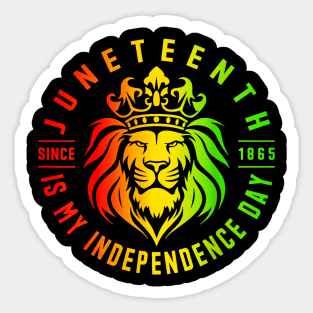 Juneteenth Is My Independence Day Since 1865 Black Freedom Sticker